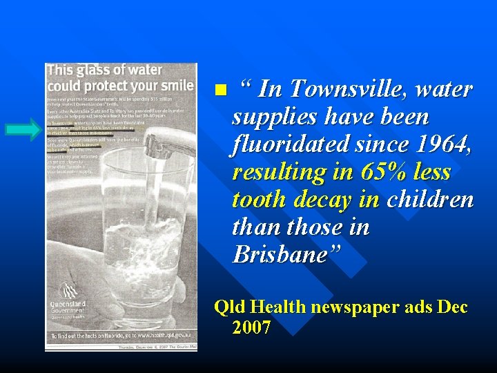 n “ In Townsville, water supplies have been fluoridated since 1964, resulting in 65%