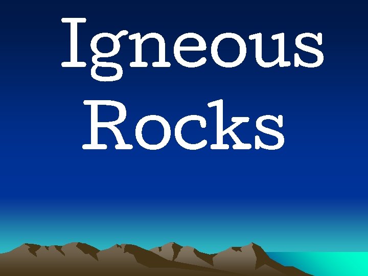 Igneous Rocks 