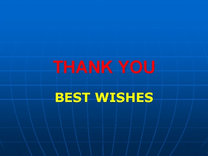 THANK YOU BEST WISHES 