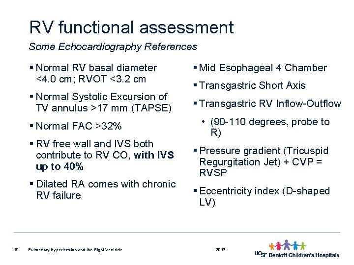RV functional assessment Some Echocardiography References § Normal RV basal diameter <4. 0 cm;