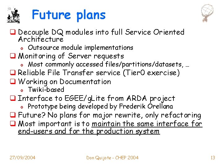 Future plans q Decouple DQ modules into full Service Oriented Architecture o Outsource module