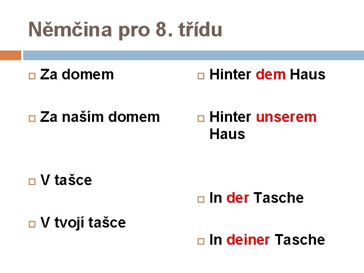Němčina pro 8. třídu Za domem Za naším domem V tašce Hinter dem Haus Němčina pro 8. třídu Za domem Za naším domem V tašce Hinter dem Haus