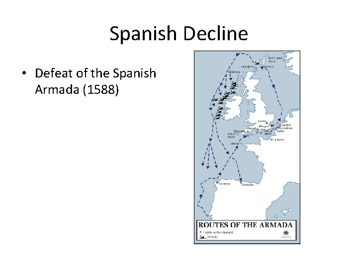 Spanish Decline • Defeat of the Spanish Armada (1588) 