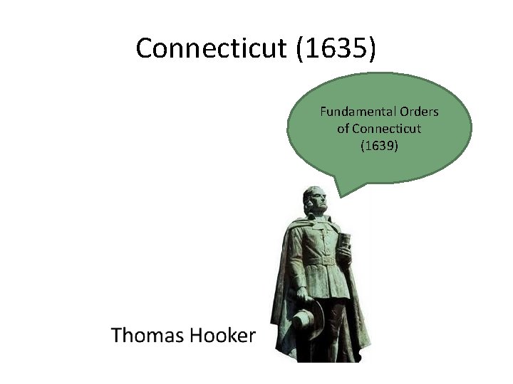 Connecticut (1635) Fundamental Orders of Connecticut (1639) 