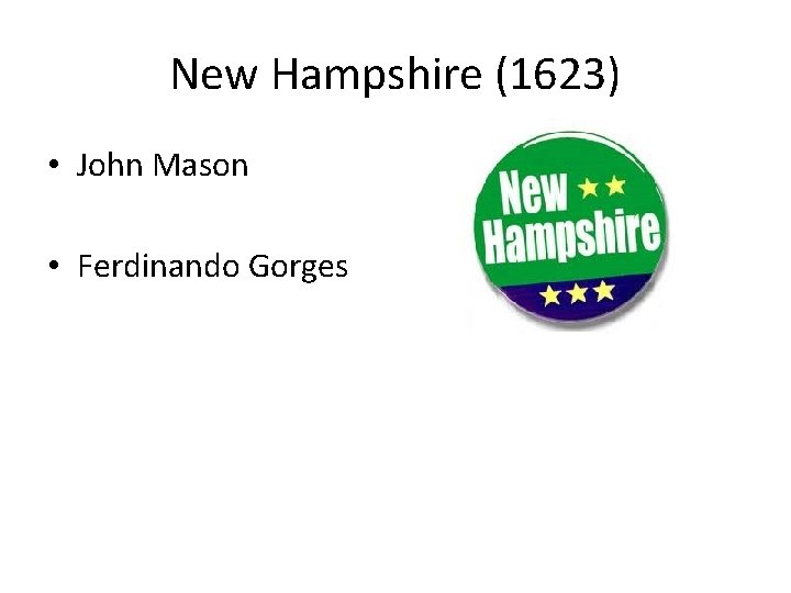 New Hampshire (1623) • John Mason • Ferdinando Gorges 
