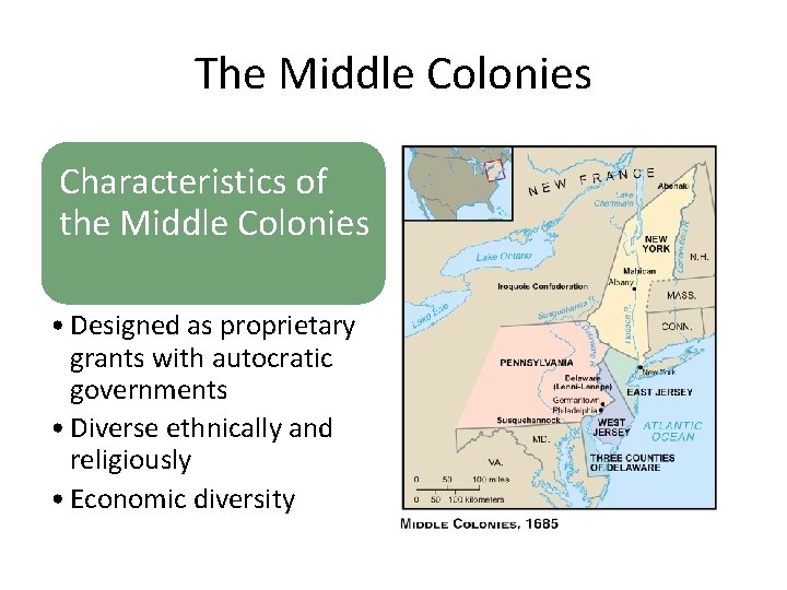 The Middle Colonies Characteristics of the Middle Colonies • Designed as proprietary grants with