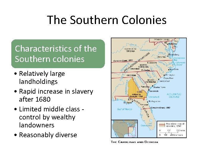 The Southern Colonies Characteristics of the Southern colonies • Relatively large landholdings • Rapid