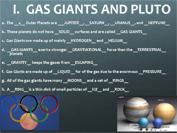 I. GAS GIANTS AND PLUTO a. The __4__ Outer Planets are ___JUPITER__, __SATURN__, __URANUS__,