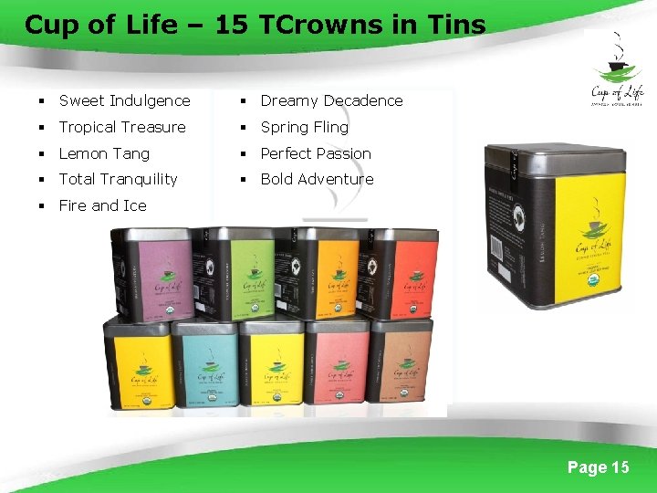 Cup of Life – 15 TCrowns in Tins § Sweet Indulgence § Dreamy Decadence