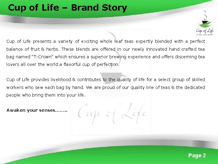 Cup of Life – Brand Story Cup of Life presents a variety of exciting