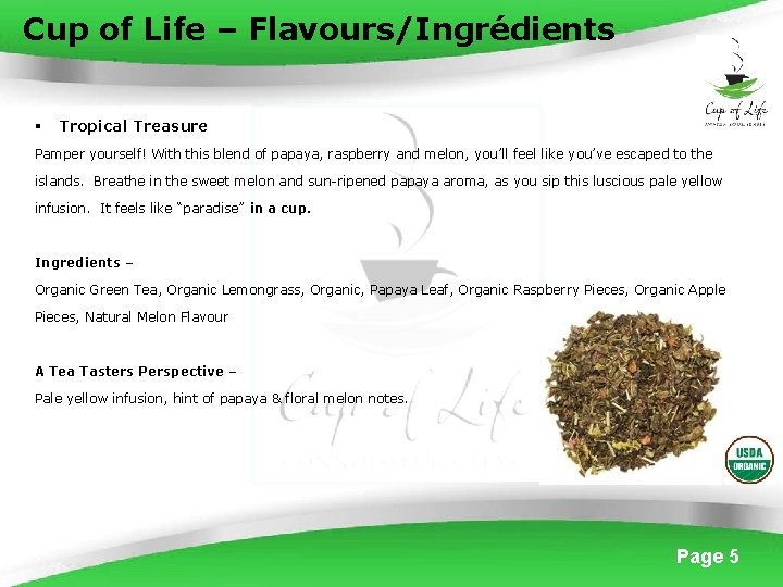 Cup of Life – Flavours/Ingrédients § Tropical Treasure Pamper yourself! With this blend of