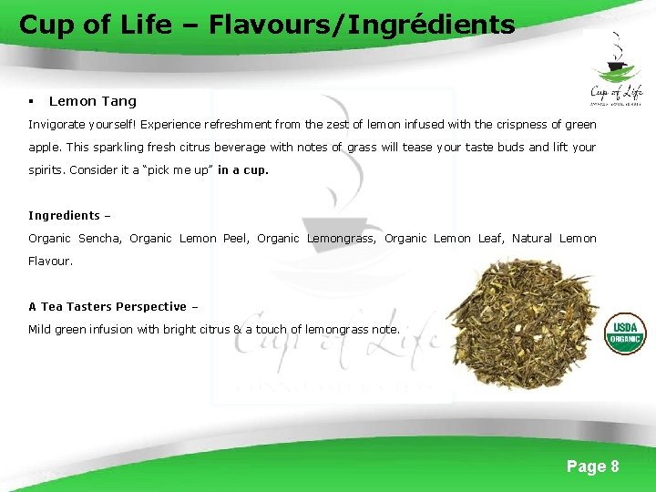 Cup of Life – Flavours/Ingrédients § Lemon Tang Invigorate yourself! Experience refreshment from the