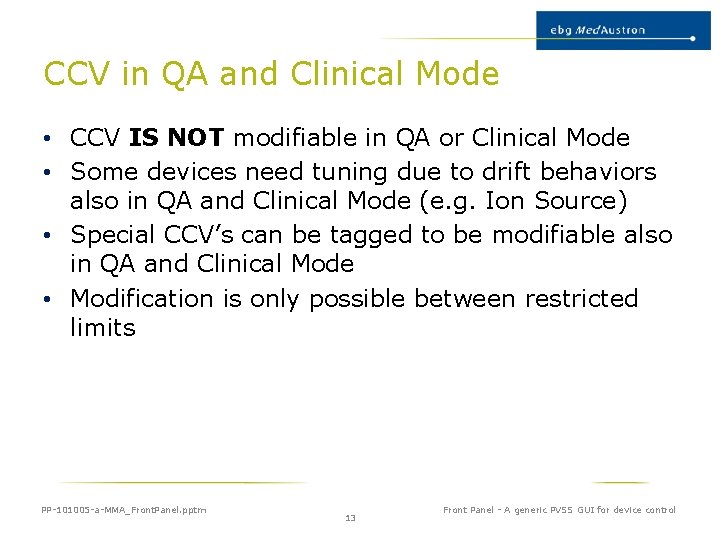 CCV in QA and Clinical Mode • CCV IS NOT modifiable in QA or