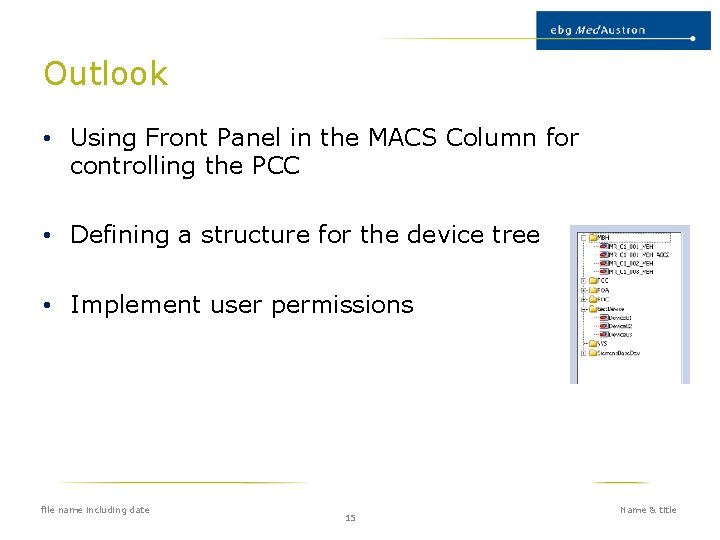 Outlook • Using Front Panel in the MACS Column for controlling the PCC •
