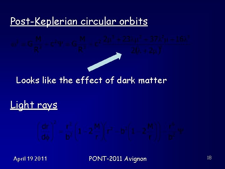 Post-Keplerian circular orbits Looks like the effect of dark matter Light rays April 19