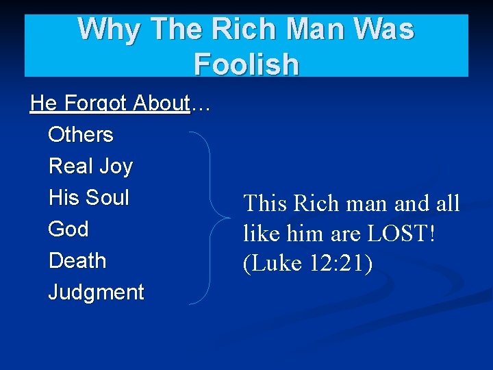 Why The Rich Man Was Foolish He Forgot About… Others Real Joy His Soul