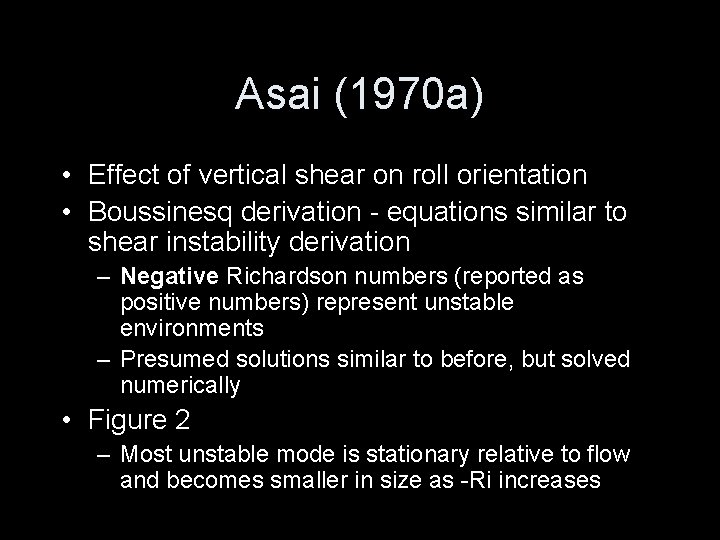 Asai (1970 a) • Effect of vertical shear on roll orientation • Boussinesq derivation