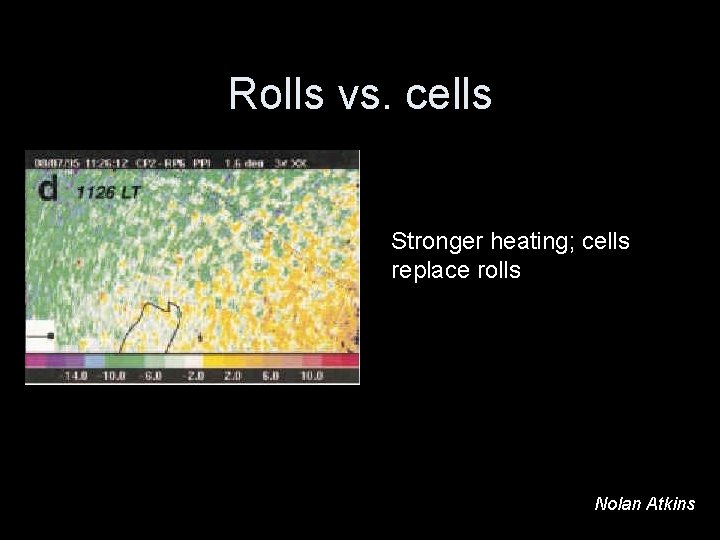 Rolls vs. cells Stronger heating; cells replace rolls Nolan Atkins 
