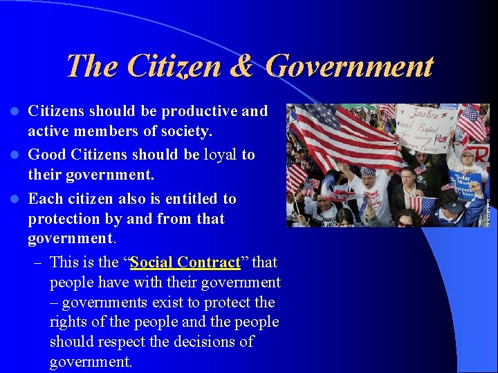 The Citizen & Government Citizens should be productive and active members of society. l