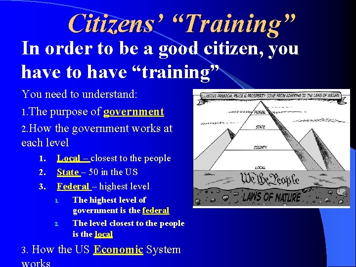 Citizens’ “Training” In order to be a good citizen, you have to have “training”