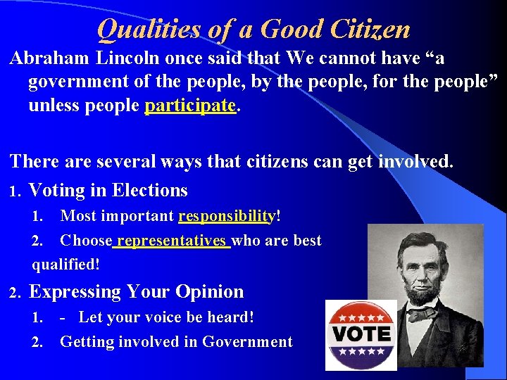 Qualities of a Good Citizen Abraham Lincoln once said that We cannot have “a