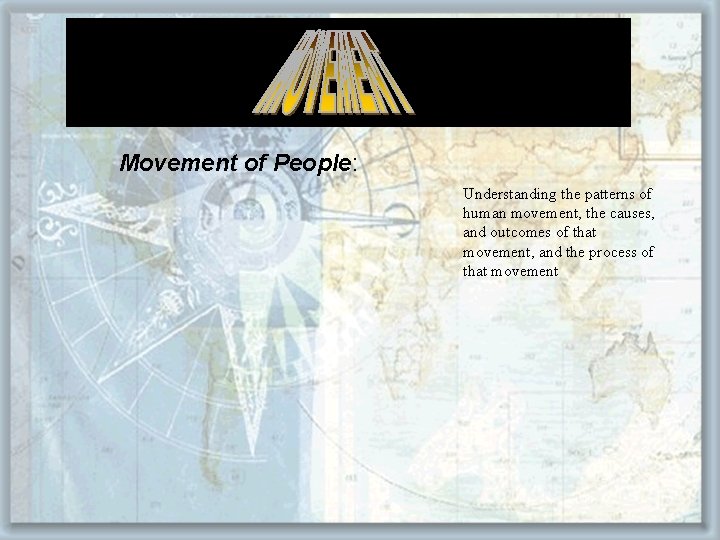 Movement of People: Understanding the patterns of human movement, the causes, and outcomes of