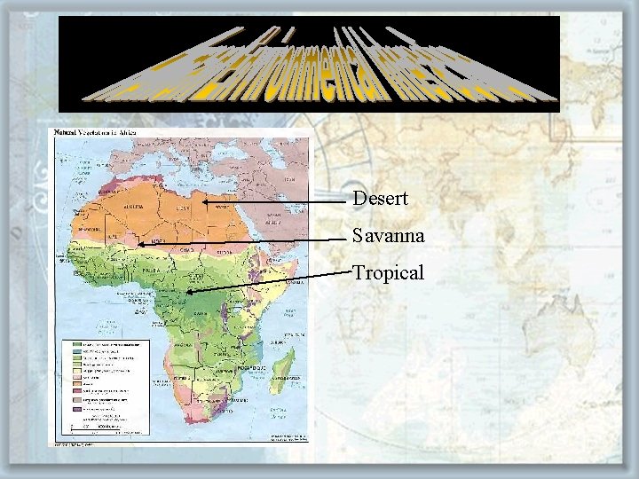 Desert Savanna Tropical 