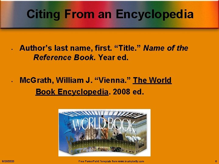 Citing From an Encyclopedia • • 9/25/2020 Author’s last name, first. “Title. ” Name