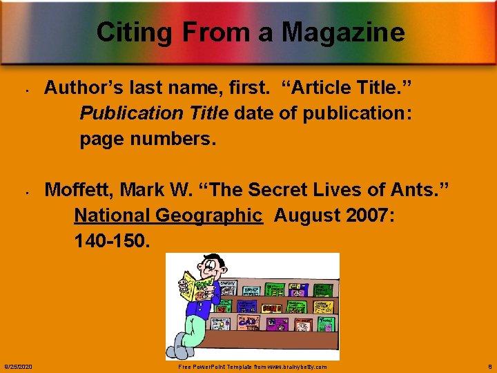 Citing From a Magazine • • 9/25/2020 Author’s last name, first. “Article Title. ”