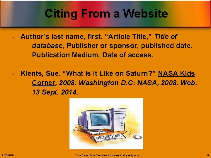 Citing From a Website • • 9/25/2020 Author’s last name, first. “Article Title, ”