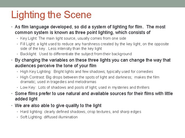 Lighting the Scene • As film language developed, so did a system of lighting