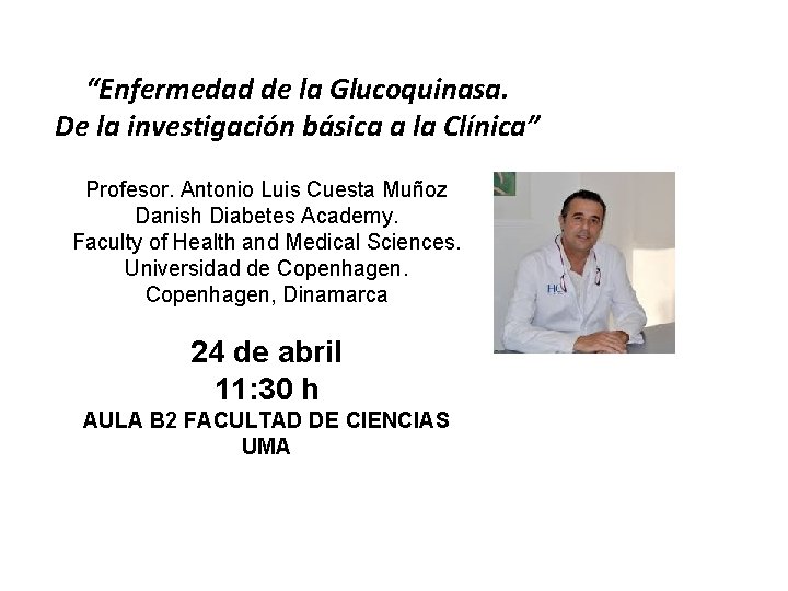 “Enfermedad de la Glucoquinasa. De la investigación básica a la Clínica” Profesor. Antonio Luis