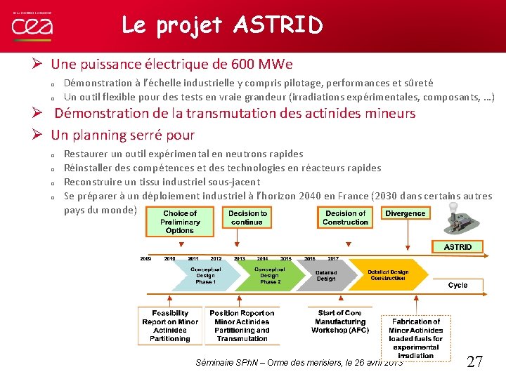 Le projet ASTRID Ø Une puissance électrique de 600 MWe q q Démonstration à