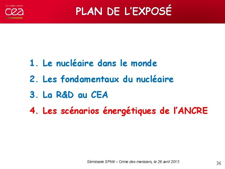 PLAN DE L’EXPOSÉ 1. Le nucléaire dans le monde 2. Les fondamentaux du nucléaire