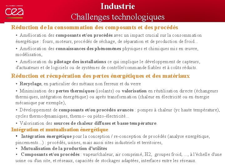 Industrie Challenges technologiques Réduction de la consommation des composants et des procédés • Amélioration