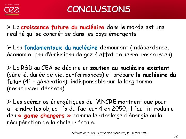 CONCLUSIONS Ø La croissance future du nucléaire dans le monde est une réalité qui