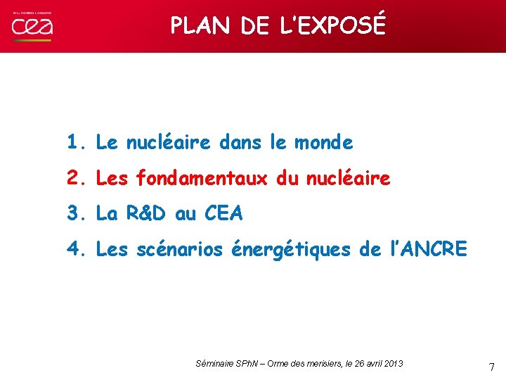 PLAN DE L’EXPOSÉ 1. Le nucléaire dans le monde 2. Les fondamentaux du nucléaire