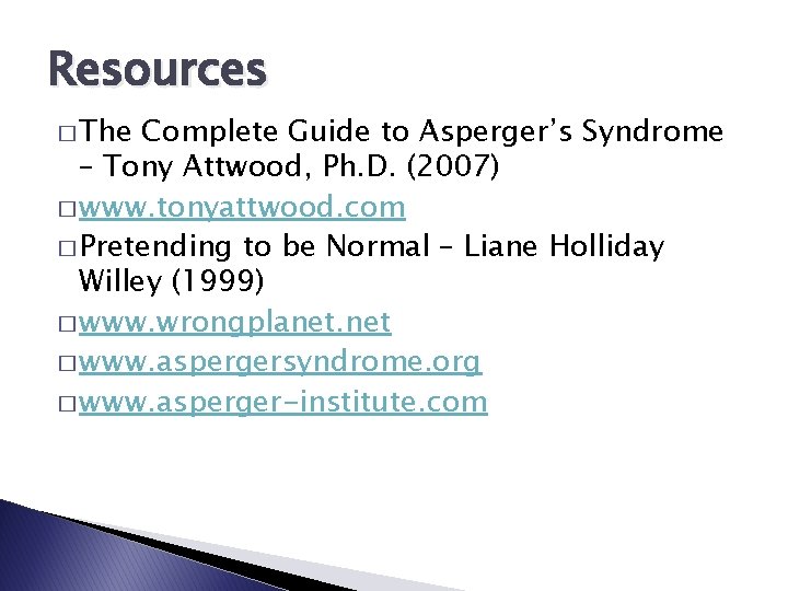 Resources � The Complete Guide to Asperger’s Syndrome – Tony Attwood, Ph. D. (2007)