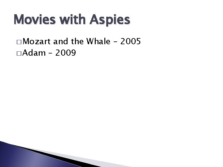 Movies with Aspies � Mozart and the Whale – 2005 � Adam – 2009