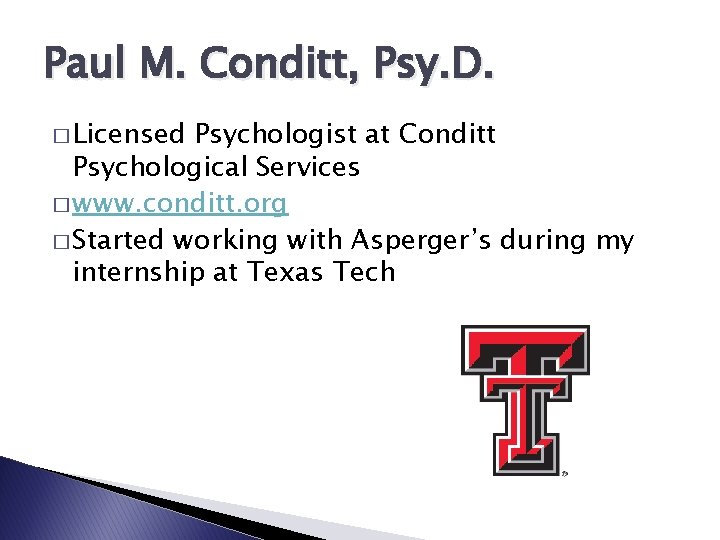 Paul M. Conditt, Psy. D. � Licensed Psychologist at Conditt Psychological Services � www.