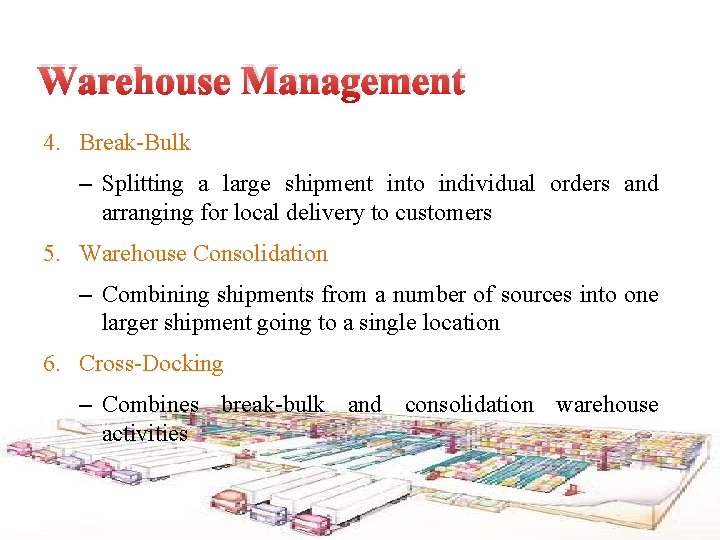Warehouse Management 4. Break-Bulk – Splitting a large shipment into individual orders and arranging
