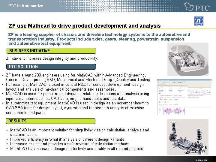 PTC in Automotive ZF use Mathcad to drive product development and analysis ZF is