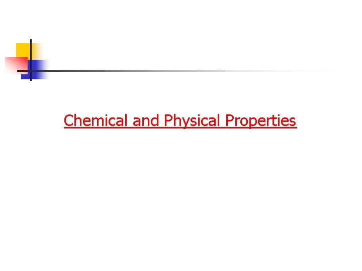Chemical and Physical Properties 