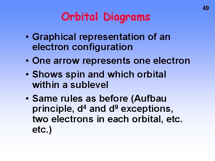 Orbital Diagrams • Graphical representation of an electron configuration • One arrow represents one