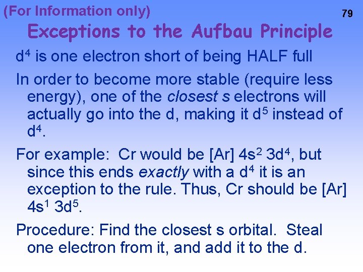 (For Information only) Exceptions to the Aufbau Principle 79 d 4 is one electron