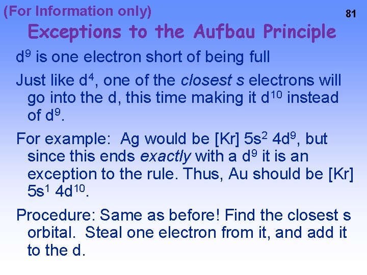 (For Information only) Exceptions to the Aufbau Principle 81 d 9 is one electron