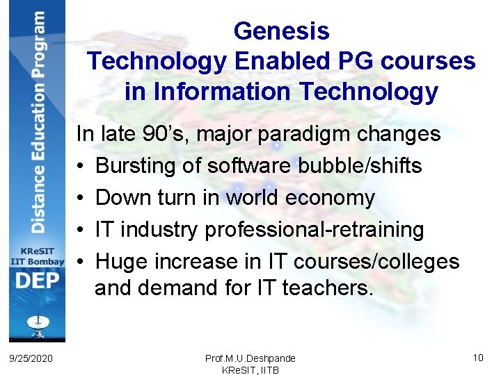 Genesis Technology Enabled PG courses in Information Technology In late 90’s, major paradigm changes