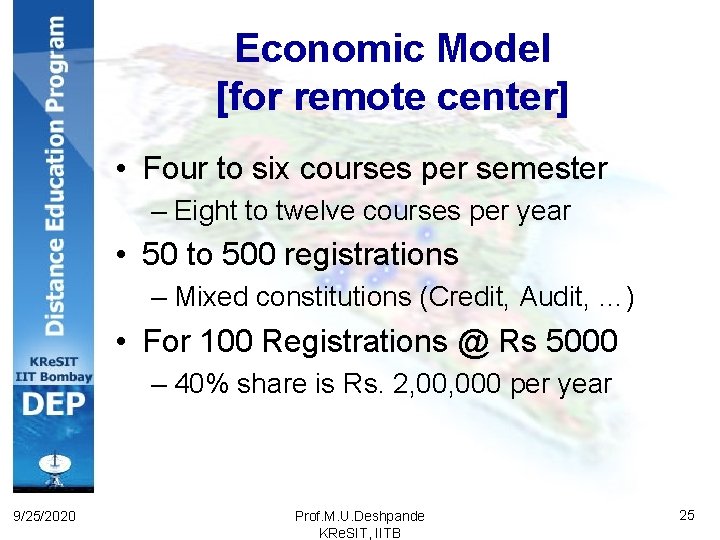 Economic Model [for remote center] • Four to six courses per semester – Eight