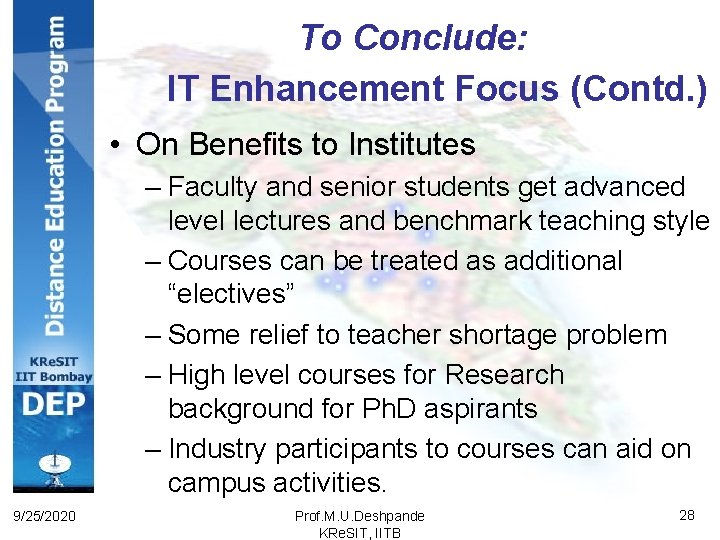 To Conclude: IT Enhancement Focus (Contd. ) • On Benefits to Institutes – Faculty