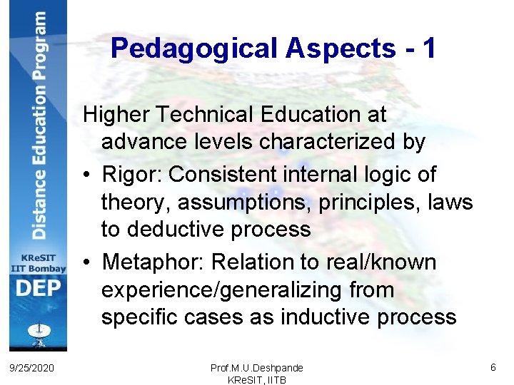 Pedagogical Aspects - 1 Higher Technical Education at advance levels characterized by • Rigor: